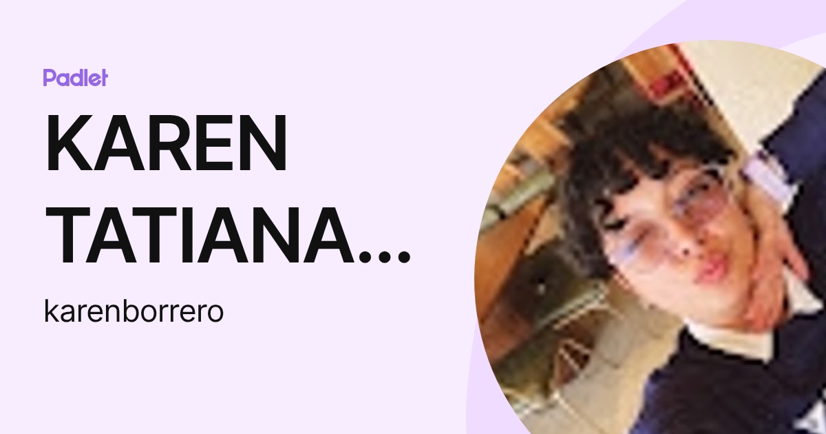 KAREN TATIANA BORRERO LÓPEZ (karenborrero) profile | Padlet