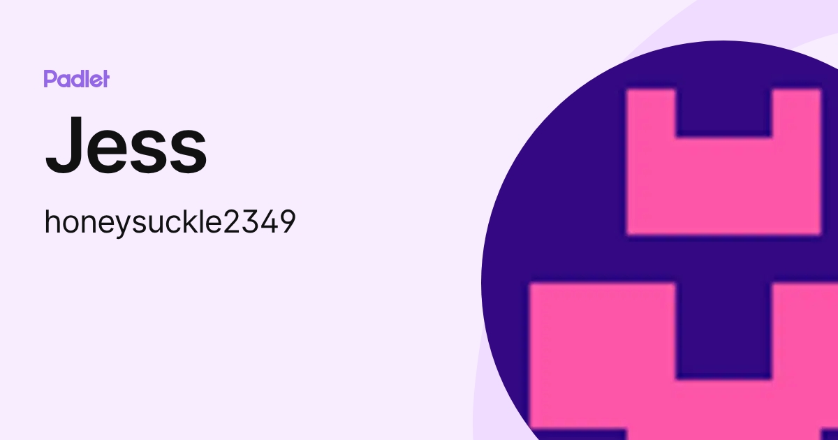 Jess (honeysuckle2349) profile | Padlet