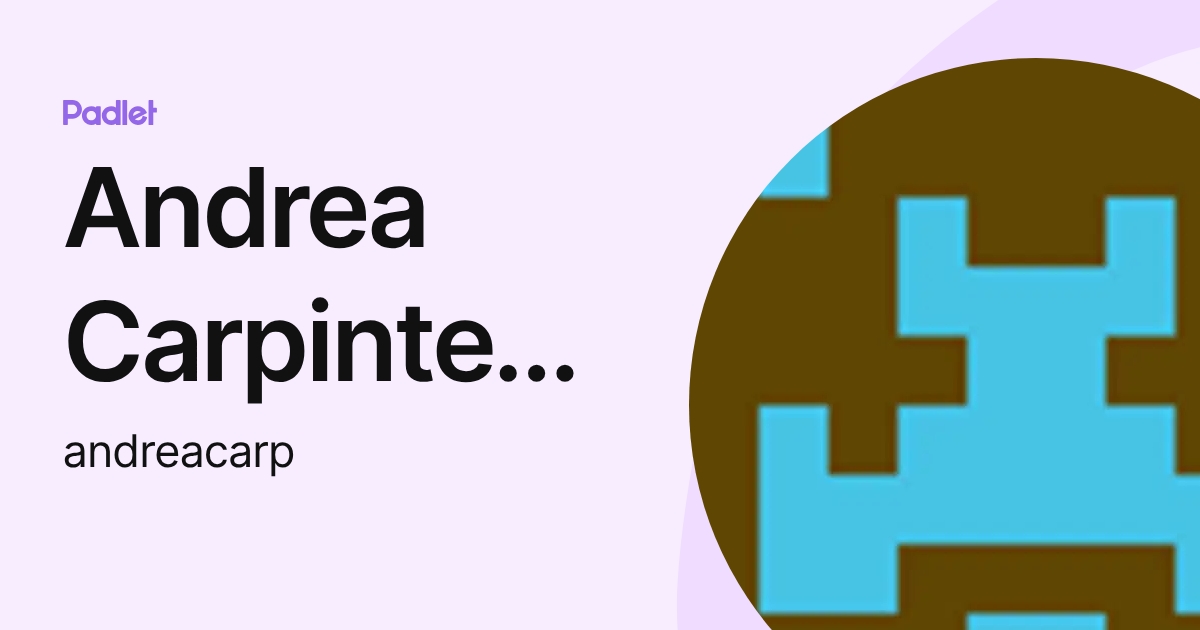 Andrea Carpinteyro (andreacarp) profile | Padlet