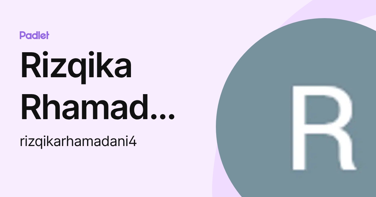 Rizqika Rhamadani (rizqikarhamadani4) profile | Padlet