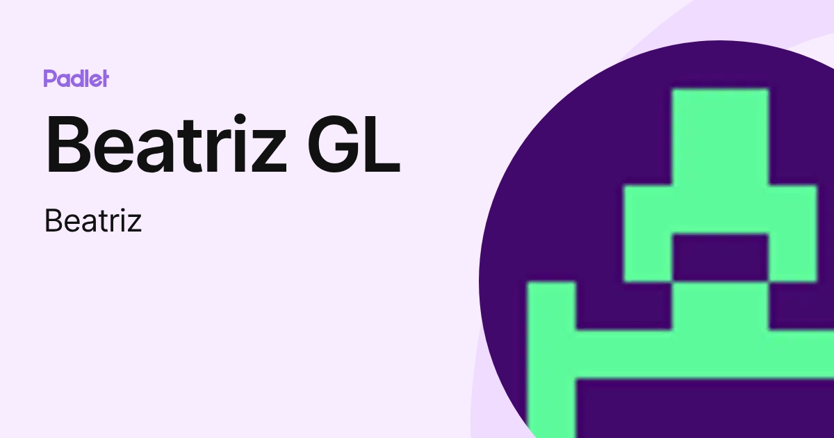 Beatriz GL (Beatriz) profile | Padlet