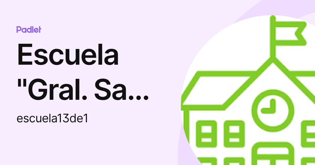 Escuela "Gral. San Martín" Nº13 D.E. 1º (escuela13de1) profile | Padlet