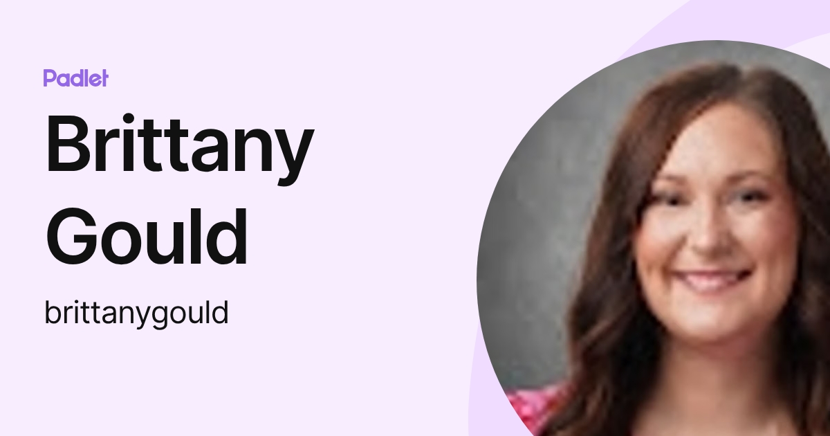 Brittany Gould (brittanygould) profile | Padlet
