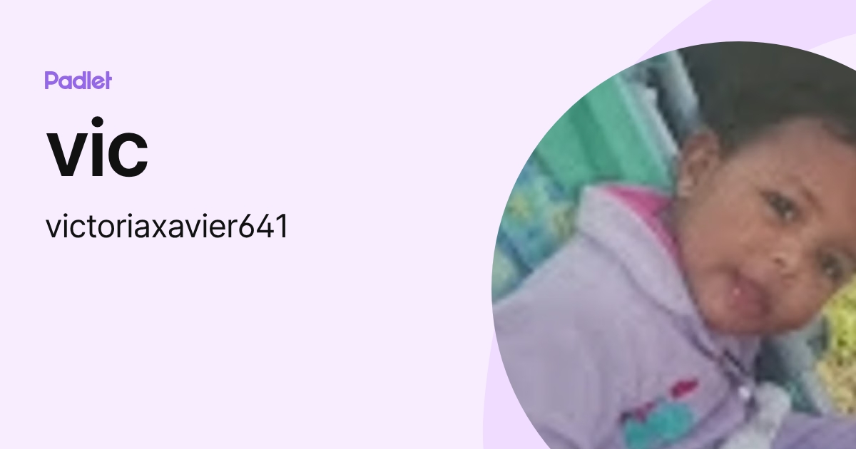 vic (victoriaxavier641) profile | Padlet