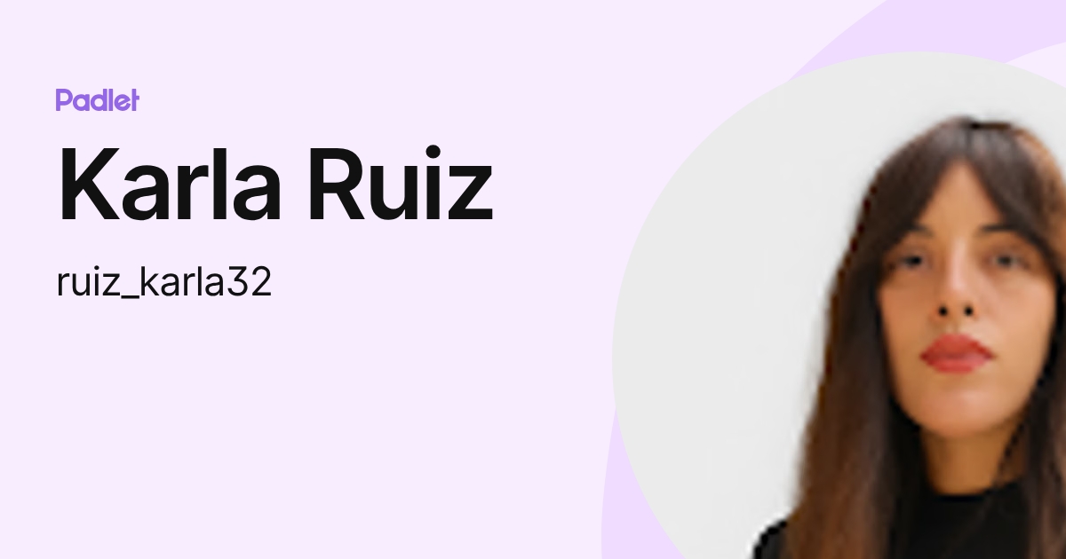 Karla Ruiz (ruiz_karla32) profile | Padlet
