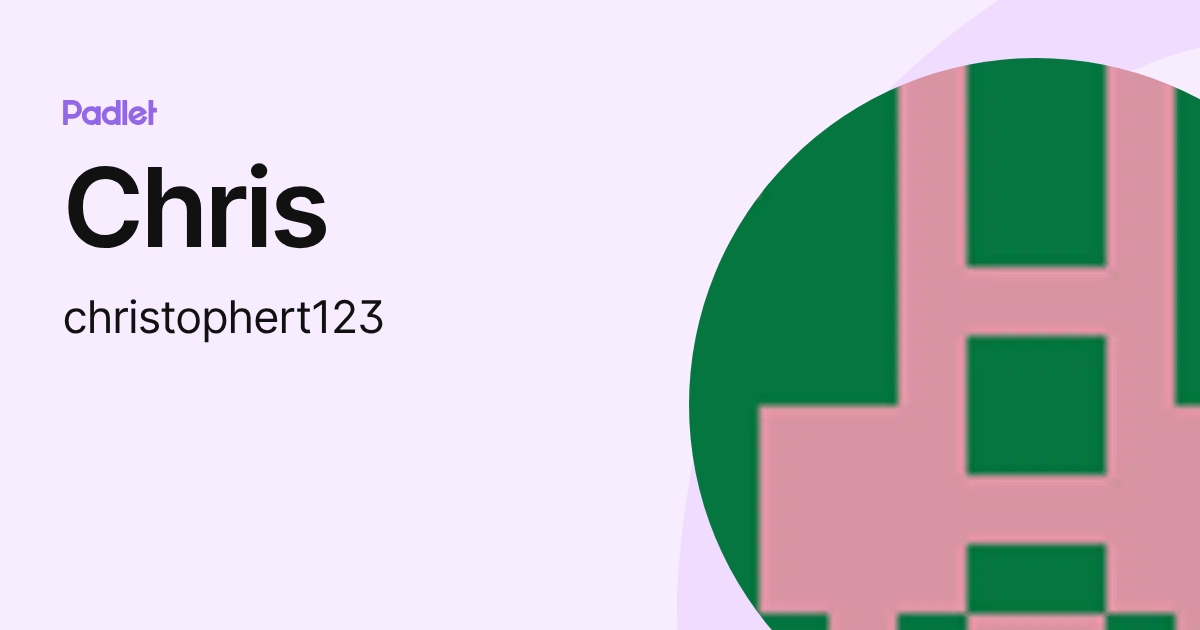 Chris (christophert123) profile | Padlet