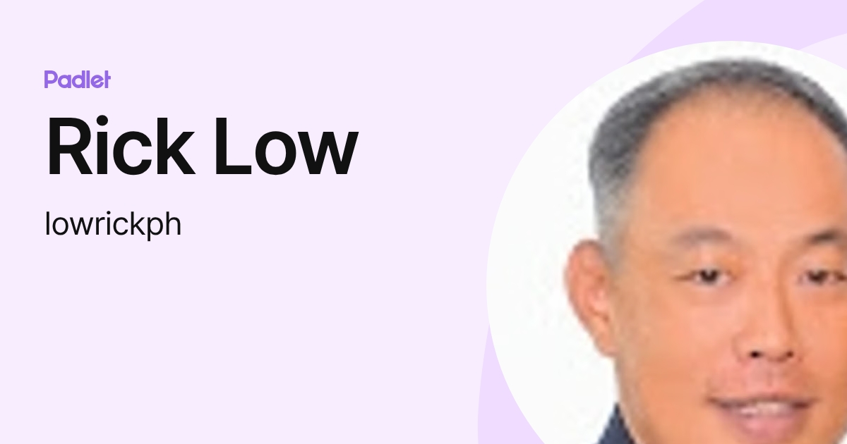 Rick Low (lowrickph) profile | Padlet