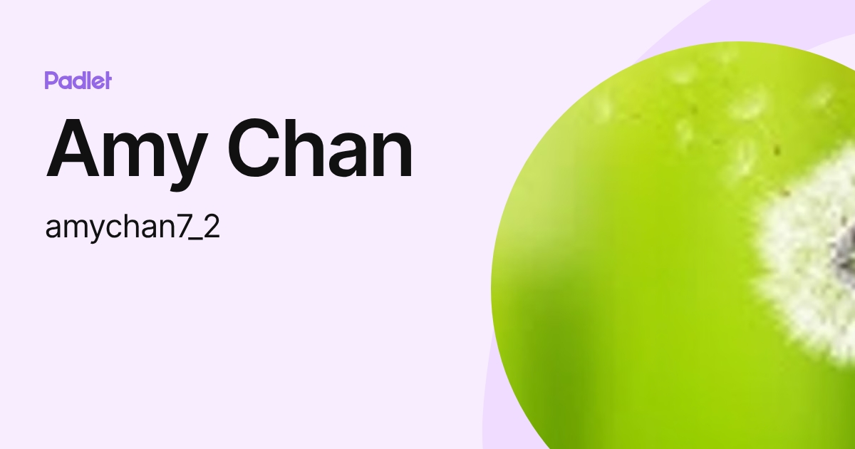 Amy Chan (amychan7_2) profile | Padlet