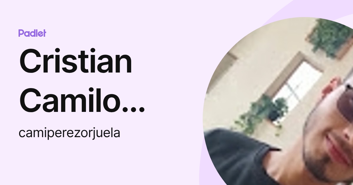 Cristian Camilo Perez (camiperezorjuela) profile | Padlet