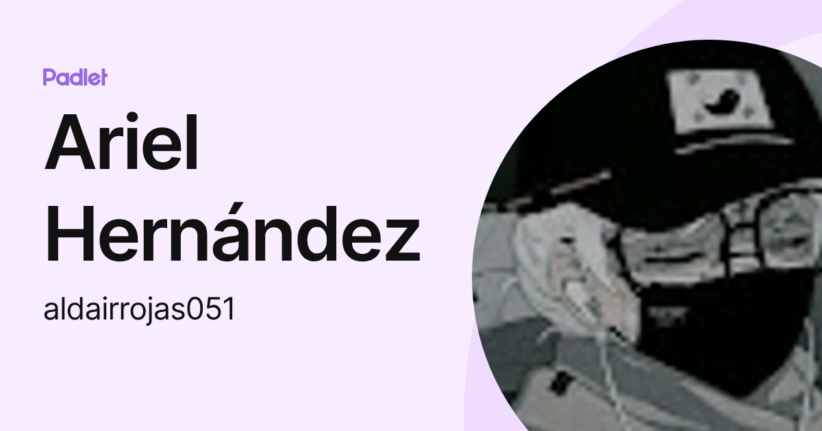 Ariel Hernández (aldairrojas051) profile | Padlet