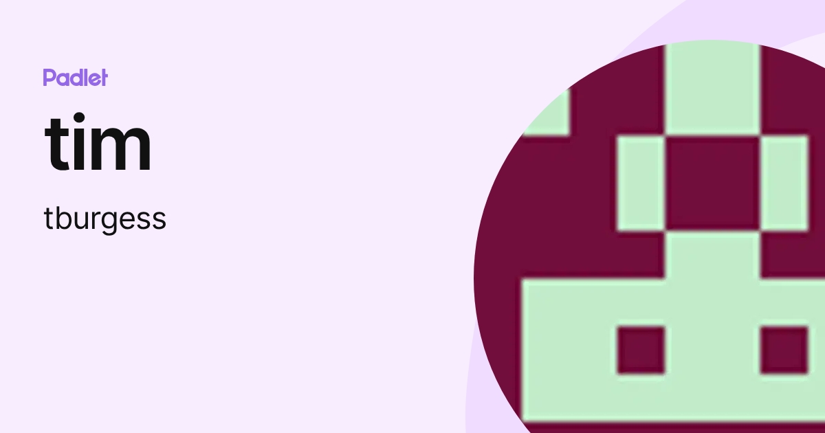 tim (tburgess) profile | Padlet