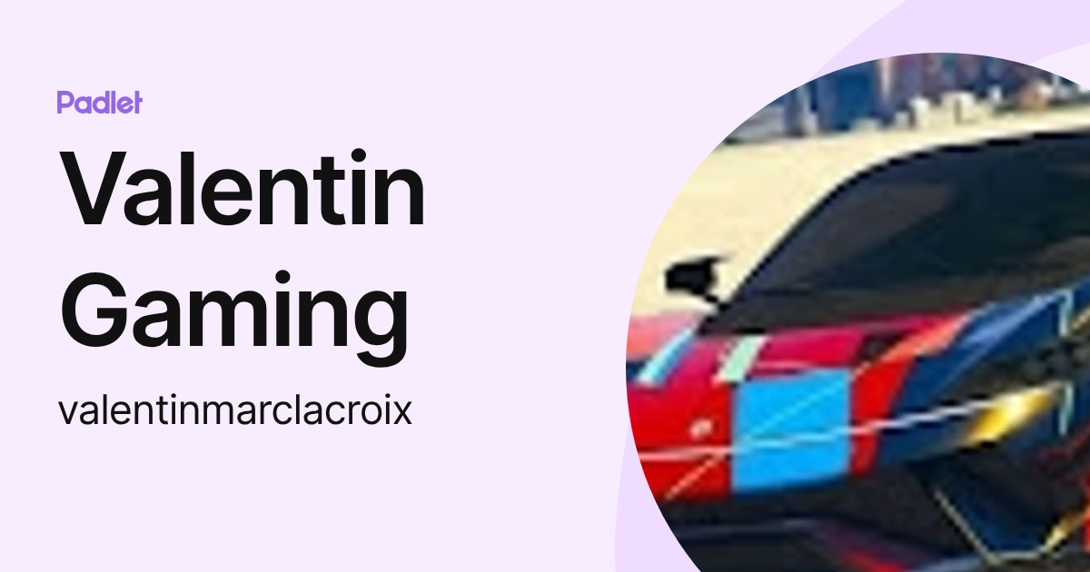 Valentin Gaming (valentinmarclacroix) profile | Padlet