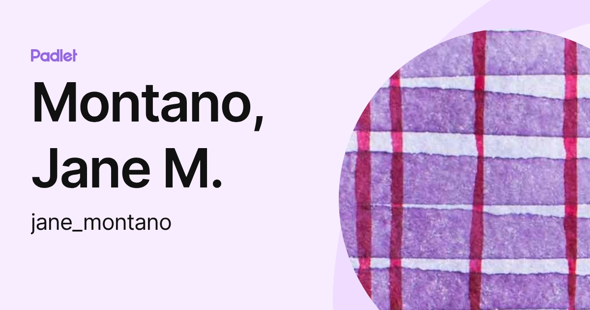Montano, Jane M. (jane_montano) profile | Padlet