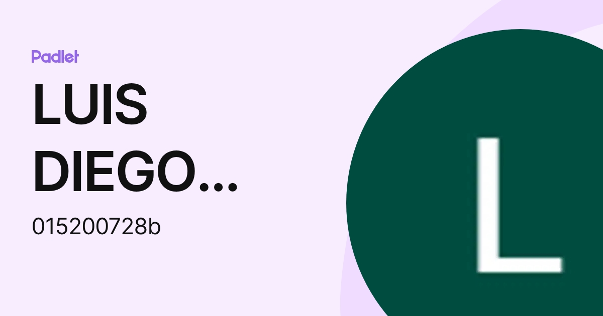 LUIS DIEGO ORTEGA PILLCO (015200728b) profile | Padlet