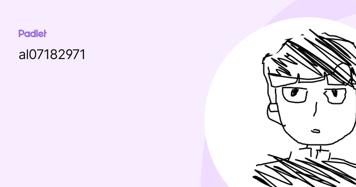 al07182971 profile | Padlet