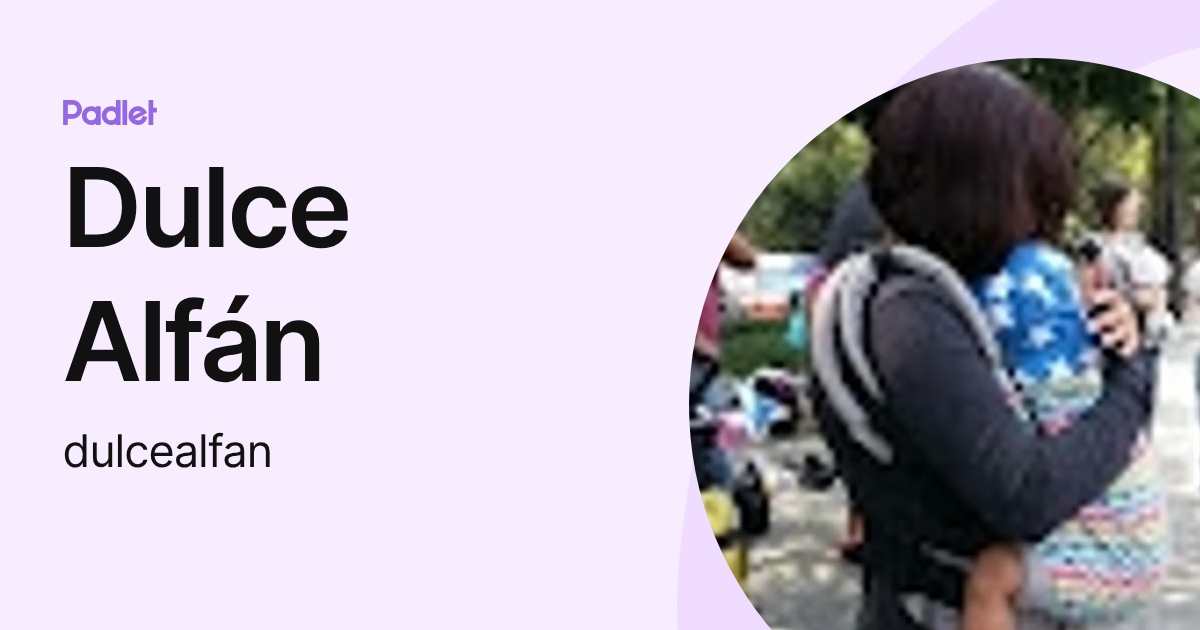 Dulce Alfán (dulcealfan) profile | Padlet