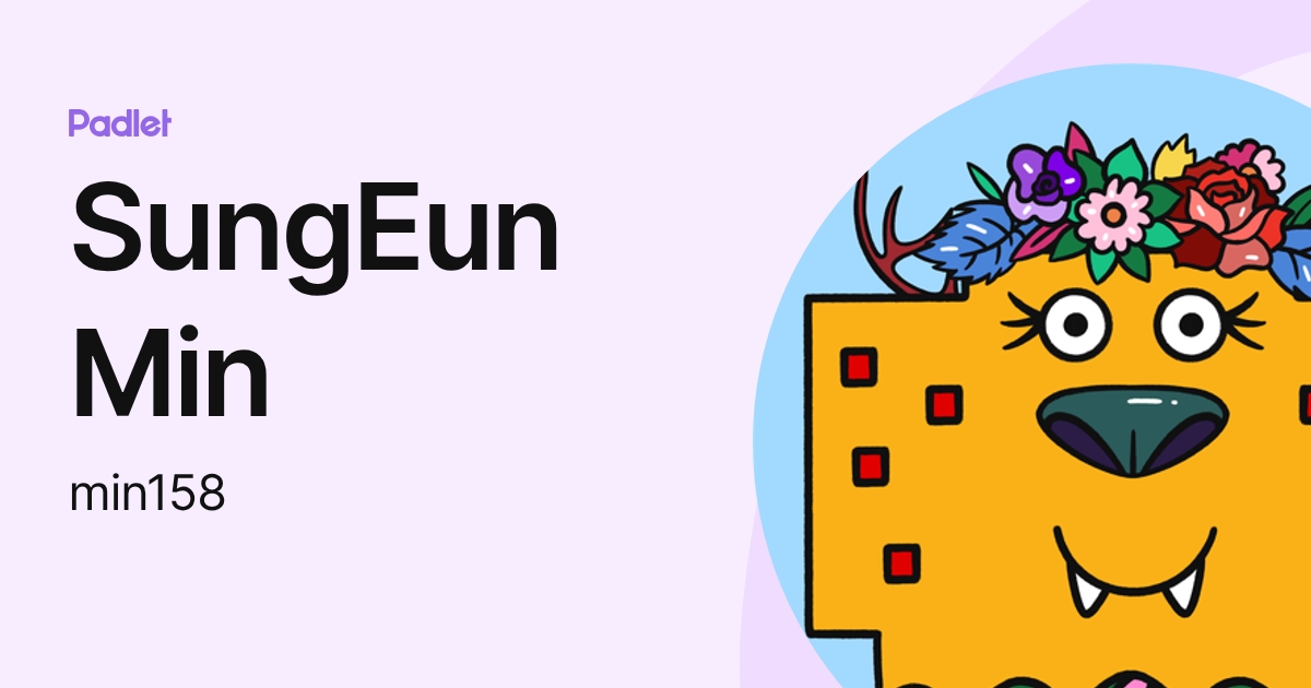 SungEun Min (min158) profile | Padlet