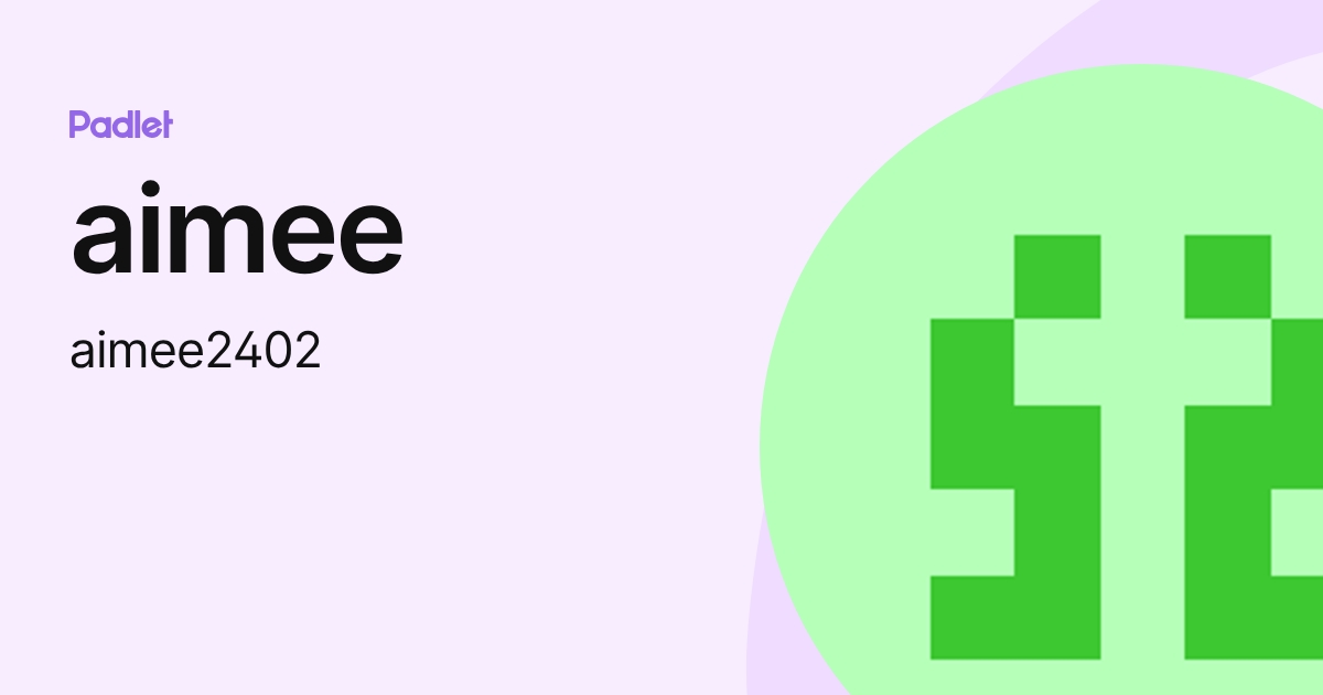 aimee (aimee2402) profile | Padlet