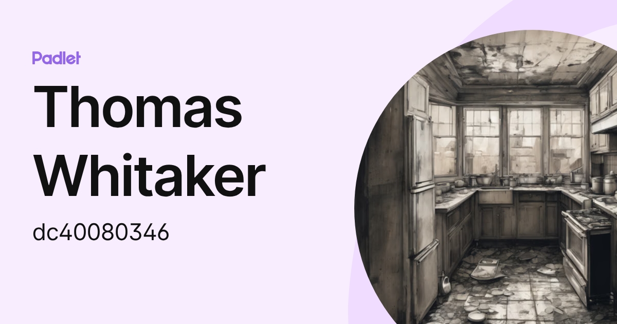 Thomas Whitaker (dc40080346) profile | Padlet