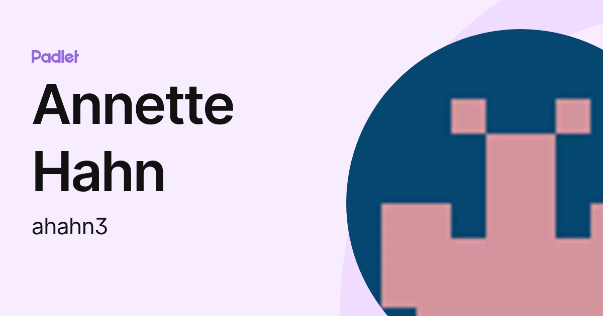 Annette Hahn (ahahn3) profile | Padlet