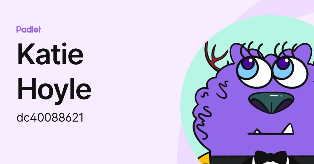 Katie Hoyle (dc40088621) profile | Padlet