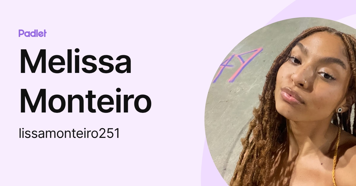 Melissa Monteiro (lissamonteiro251) profile | Padlet