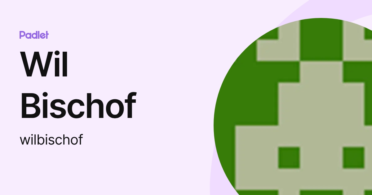 Wil Bischof (wilbischof) profile | Padlet