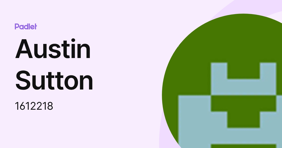 Austin Sutton (1612218) profile | Padlet
