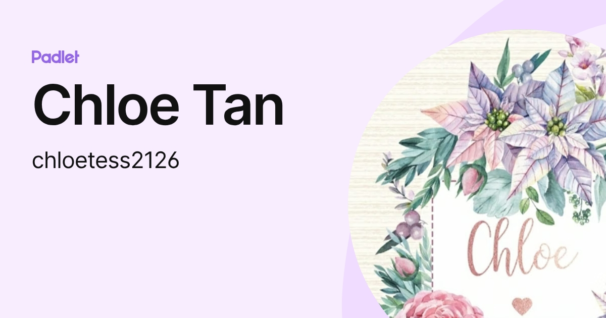 Chloe Tan (chloetess2126) profile | Padlet