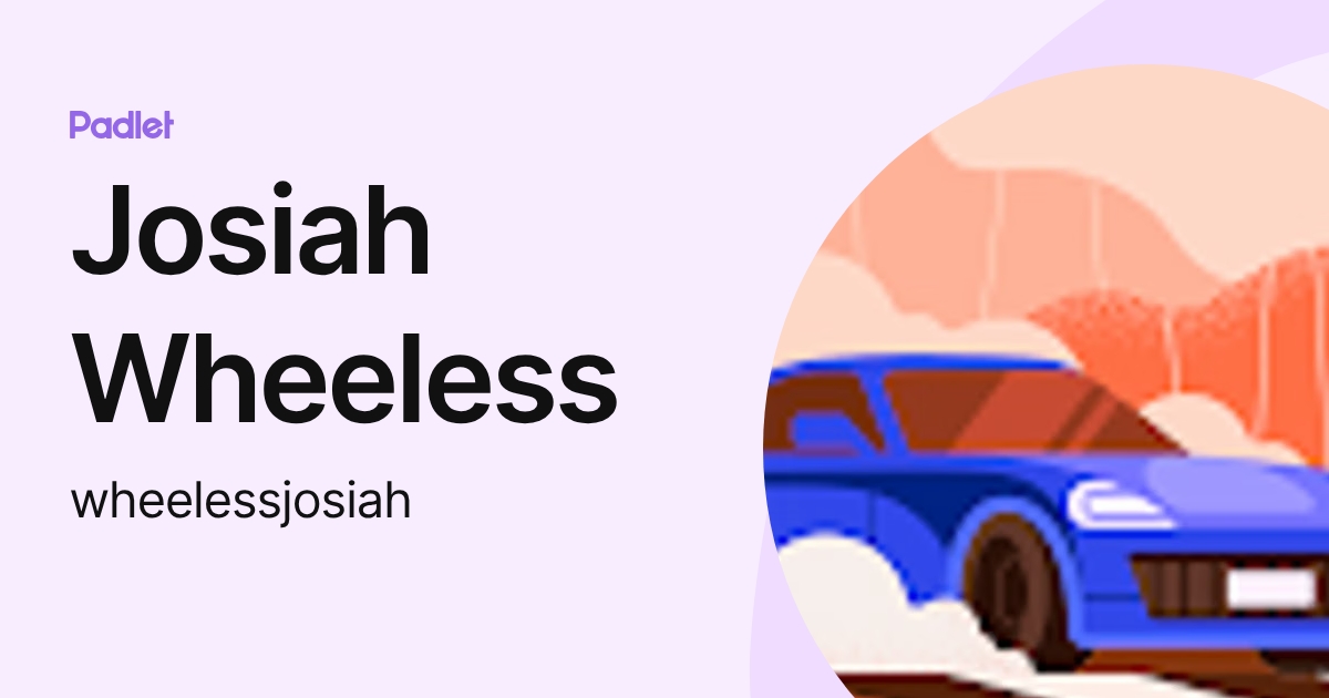 Josiah Wheeless (wheelessjosiah) profile | Padlet