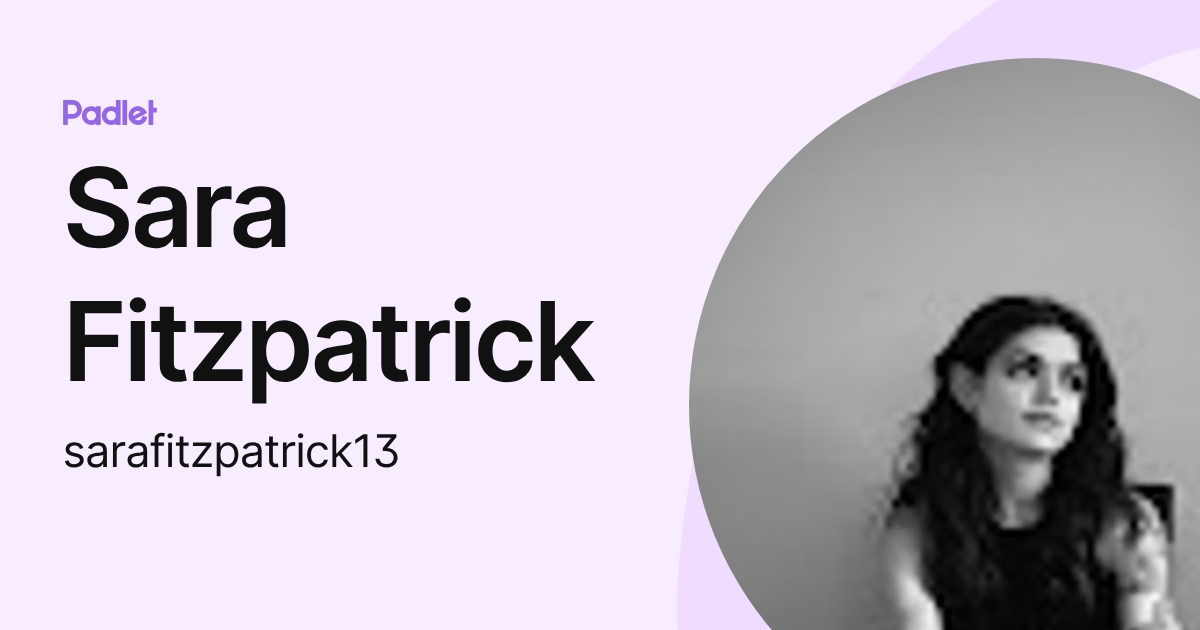Sara Fitzpatrick (sarafitzpatrick13) profile | Padlet