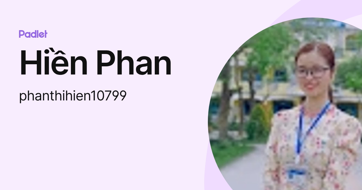 Hiền Phan (phanthihien10799) profile | Padlet