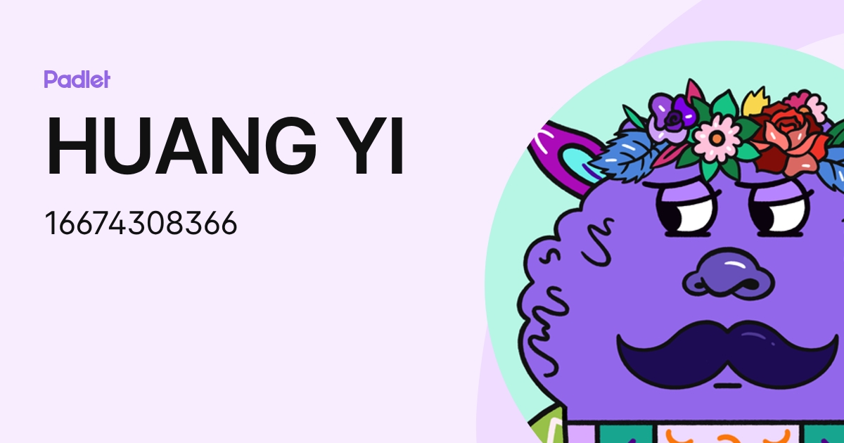 HUANG YI (16674308366) profile | Padlet