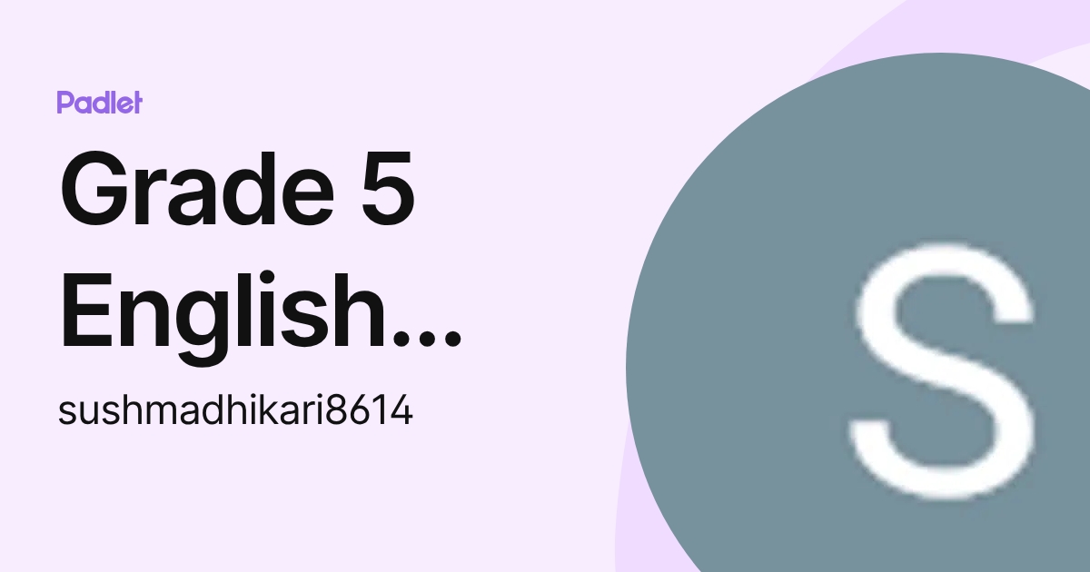 Grade 5 English MLV Team (sushmadhikari8614) profile | Padlet