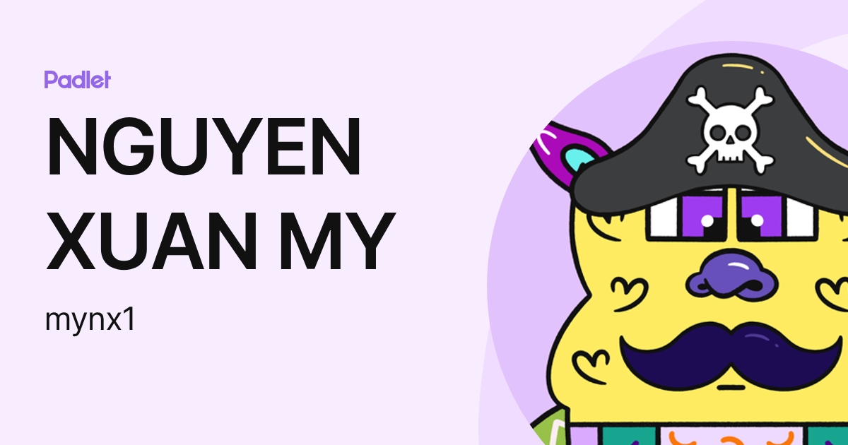 NGUYEN XUAN MY (mynx1) profile | Padlet