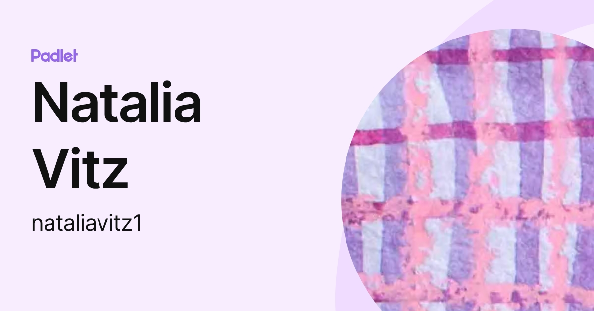 Natalia Vitz (nataliavitz1) profile | Padlet