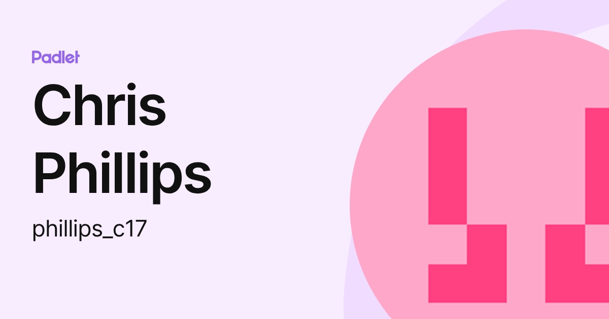 Chris Phillips (phillips_c17) profile | Padlet