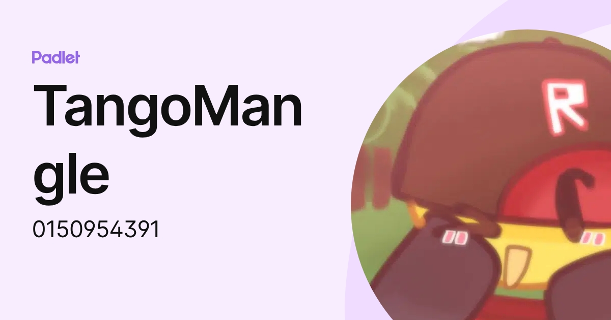TangoMangle (0150954391) profile | Padlet