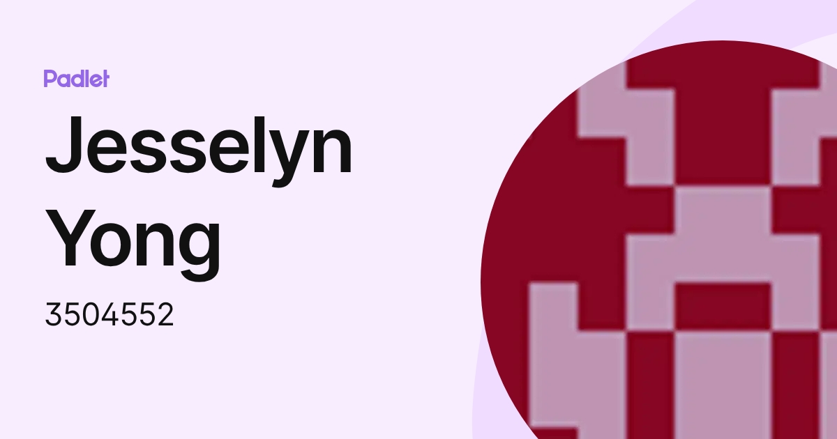 Jesselyn Yong (3504552) profile | Padlet