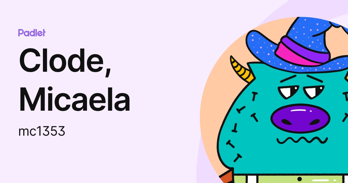 Clode, Micaela (mc1353) profile | Padlet