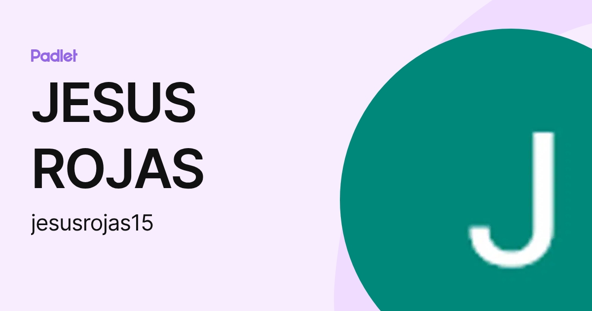 JESUS ROJAS (jesusrojas15) profile | Padlet