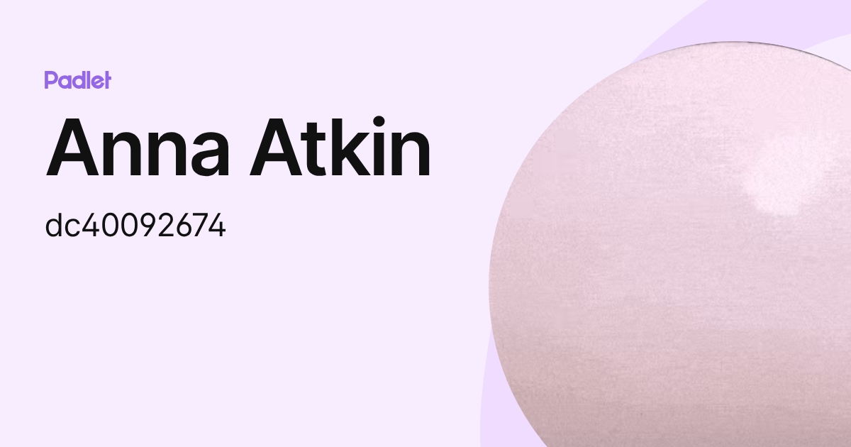 Anna Atkin (dc40092674) profile | Padlet