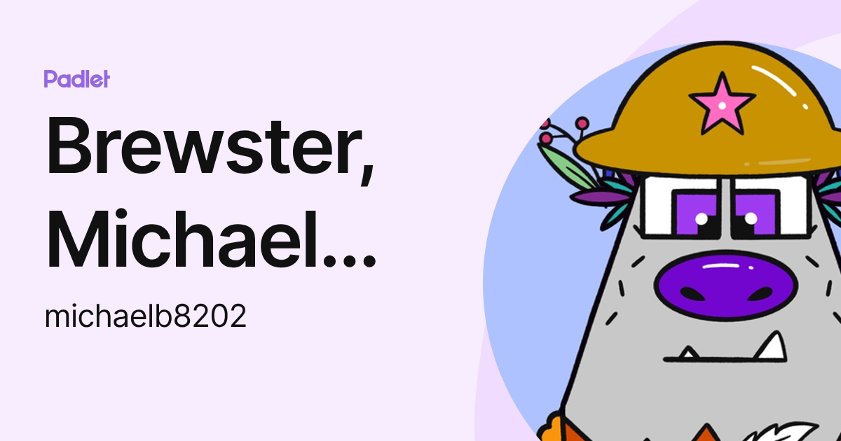 Brewster, Michael (ISMN Student) (michaelb8202) profile | Padlet