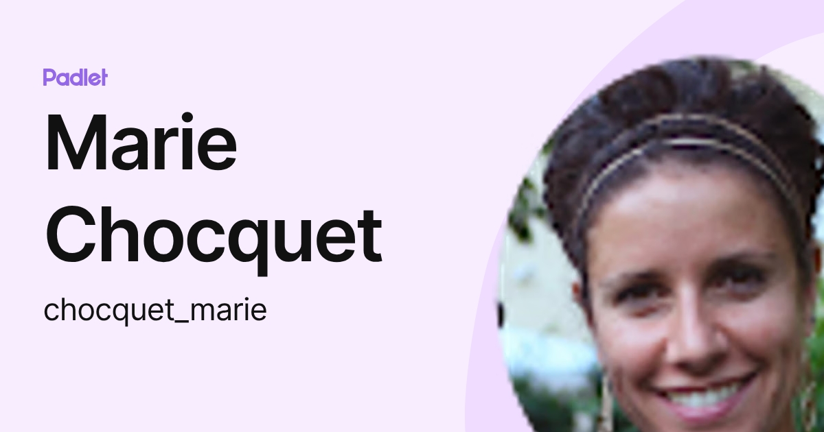 Marie Chocquet (chocquet_marie) profile | Padlet