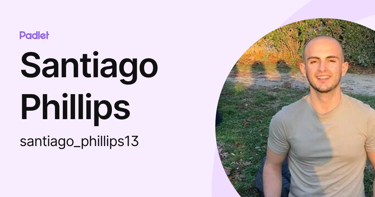 Santiago Phillips (santiago_phillips13) profile | Padlet