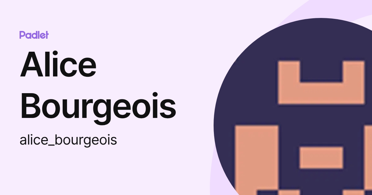 Alice Bourgeois (alice_bourgeois) profile | Padlet