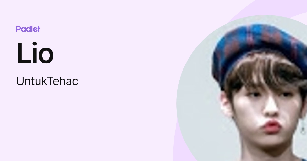 Lio (UntukTehac) profile | Padlet
