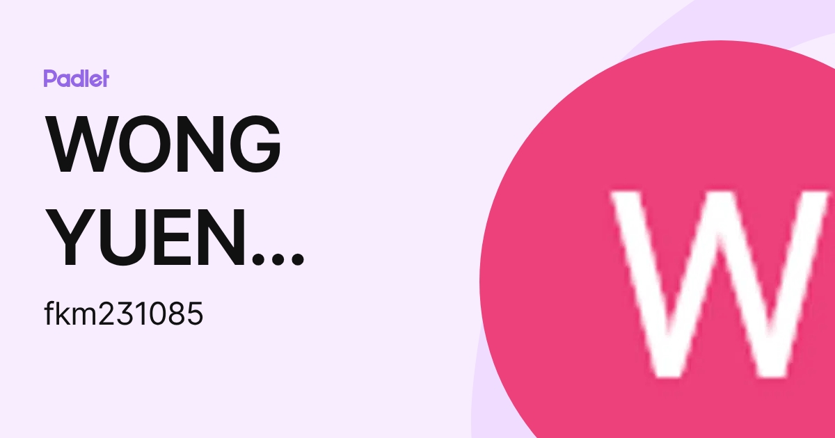WONG YUEN WANG 黃遠泓 3A22 (fkm231085) profile | Padlet