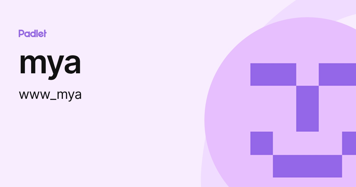 mya (www_mya) profile | Padlet