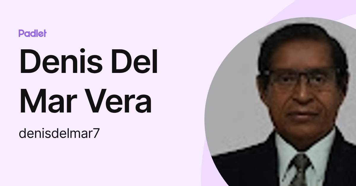 Denis Del Mar Vera (denisdelmar7) perfil | Padlet